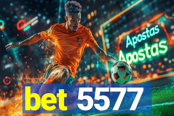 bet 5577